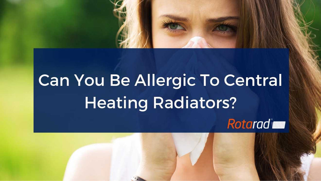 Can You Be Allergic to Central Heating Radiators?