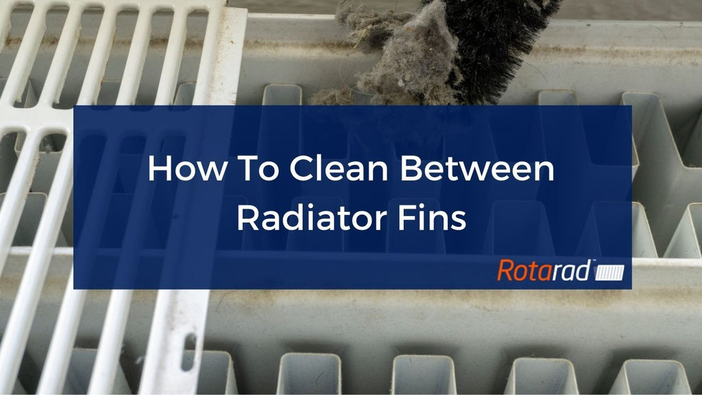 How To Clean Between Radiator Fins