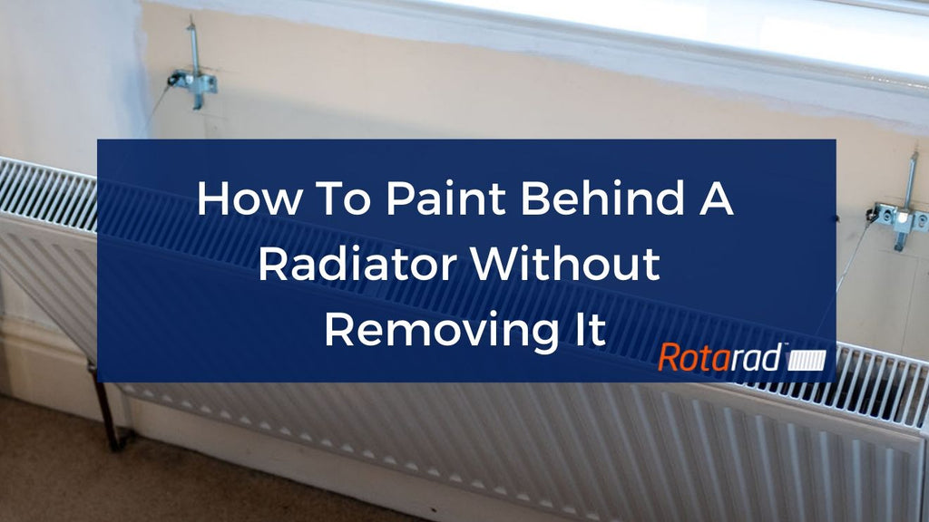 How To Paint Behind A Radiator Without Removing It