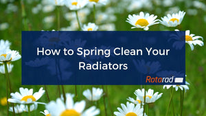 How to Spring Clean Your Radiators