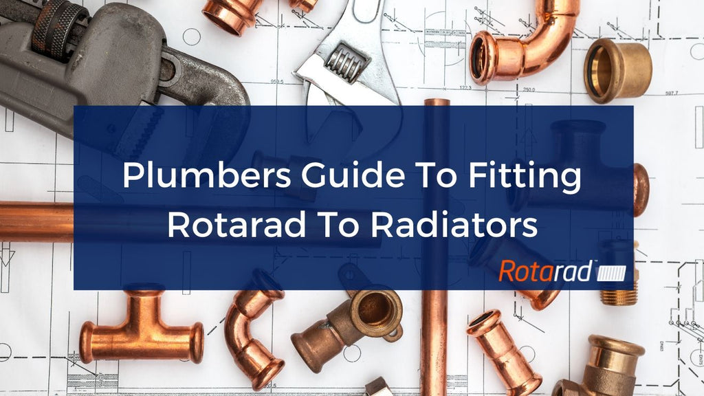 A Plumbers Guide To Fitting Radiators With Rotarad