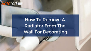 How To Remove A Radiator From The Wall For Decorating | Rotarad